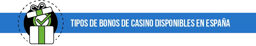 Tipos de Bonos de Casino