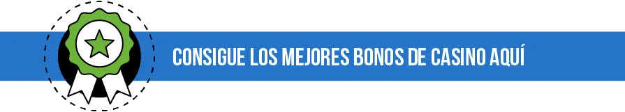 Consigue los mejores bonos de casino