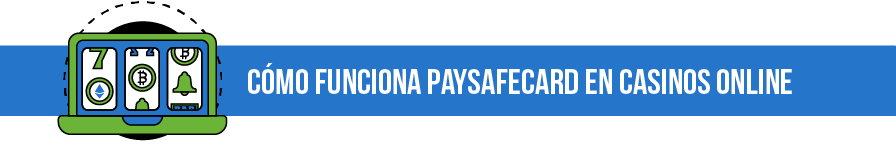 Cómo funciona Paysafecard Casino