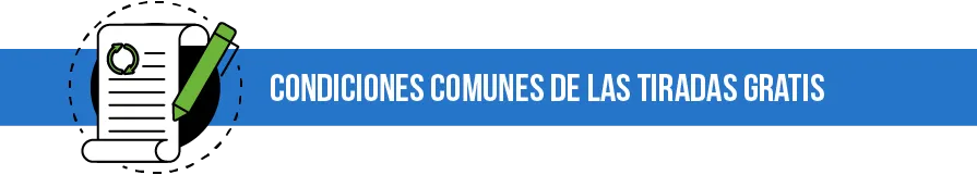 Condiciones de las tiradas gratis